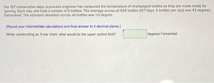 For 127 consecutive days, a process engineer has