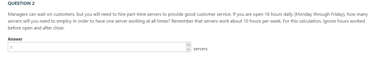 QUESTION 2 Managers can wait on customers, but