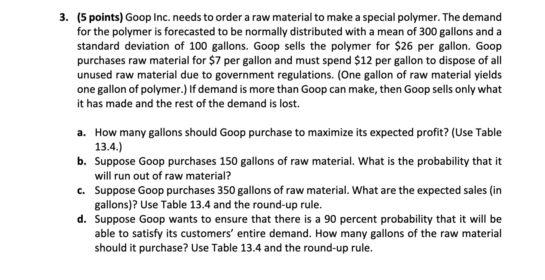 3. (5 points) Goop Inc. needs to order a raw