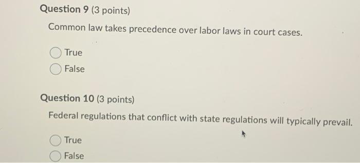 Question 9 (3 points) Common law takes precedence
