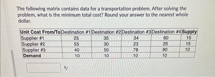 The following matrix contains data for a