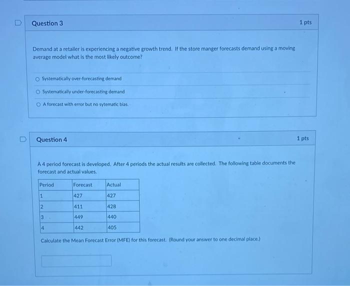 Question 3 1 pts Demand at a retailer is