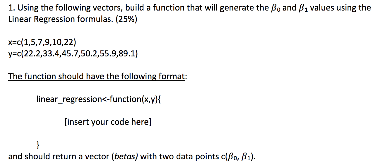 1. Using the following vectors, build a function