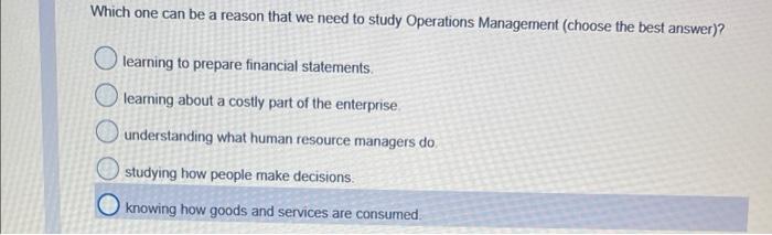 Which one can be a reason that we need to study