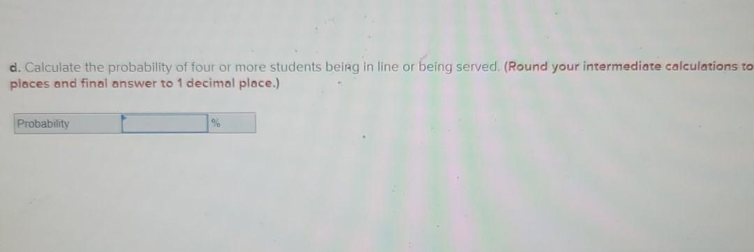 Problem 7-25 (Algo) A study aid desk staffed by a