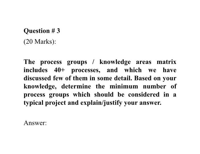 Question # 3 (20 Marks): The process groups /