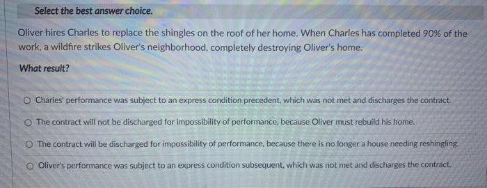 Select the best answer choice. In contract law,