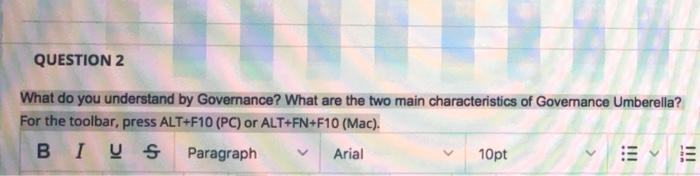 QUESTION 2 What do you understand by Governance?