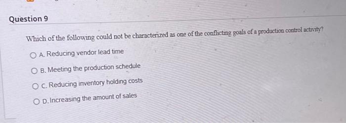 Question 9 Which of the following could not be