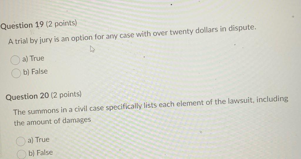 Question 19 (2 points) A trial by jury is an