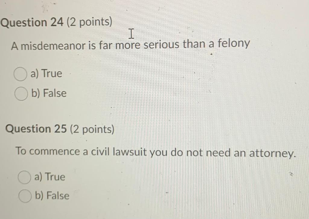 Question 24 (2 points) I A misdemeanor is far