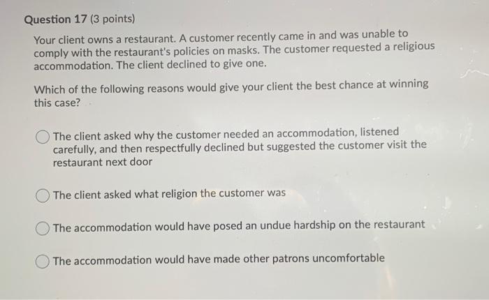 Question 17 (3 points) Your client owns a