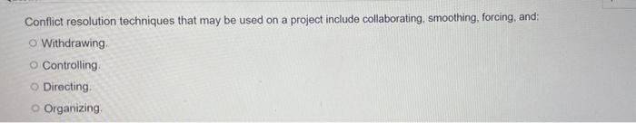 Conflict resolution techniques that may be used
