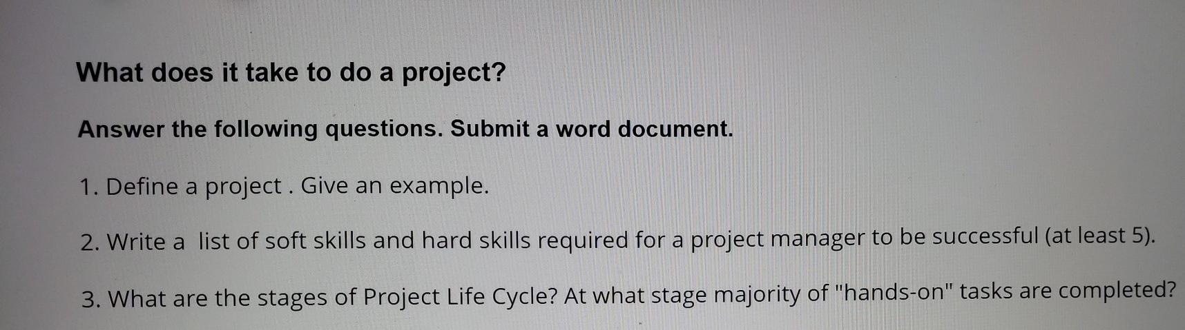 What does it take to do a project? Answer the