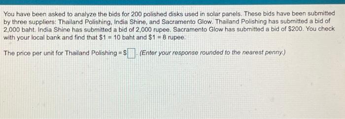 You have been asked to analyze the bids for 200