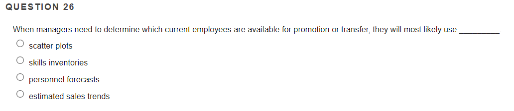 QUESTION 26 When managers need to determine which