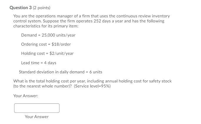 Question 3 (2 points) You are the operations