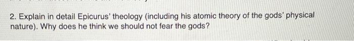 2. Explain in detail Epicurus' theology