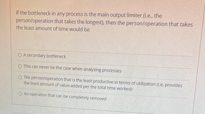 If the bottleneck in any process is the main