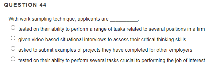 QUESTION 44 With work sampling technique,
