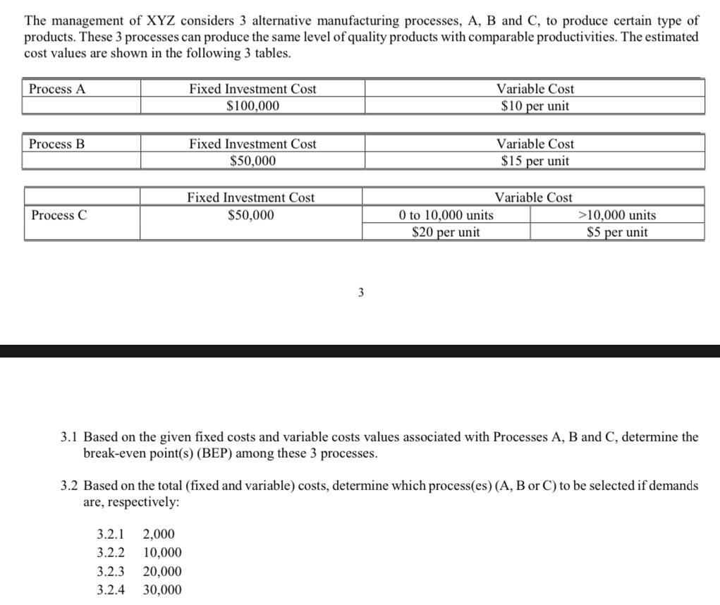 The management of XYZ considers 3 alternative