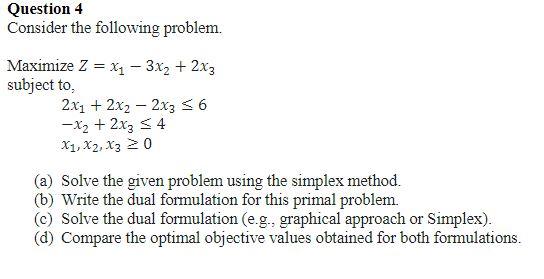 Question 4 Consider the following problem.