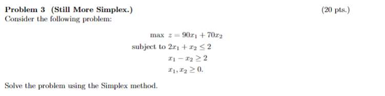 (20 pts.) Problem 3 (Still More Simplex.)