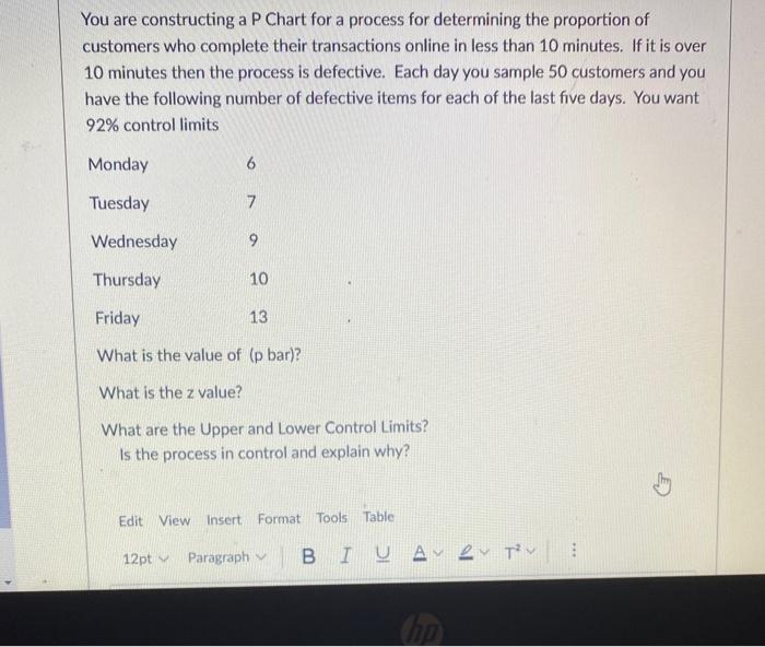 You are constructing a P Chart for a process for