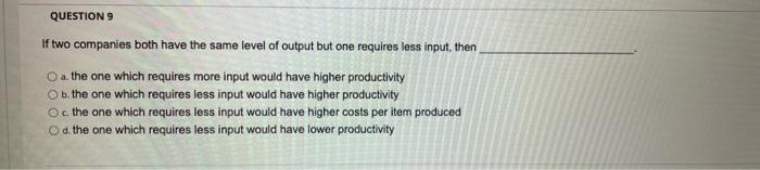 QUESTION 9 If two companies both have the same