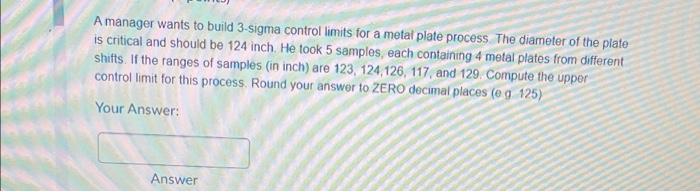 A manager wants to build 3-sigma control limits