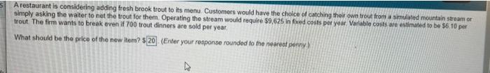 A restaurant is considering adding fresh brook