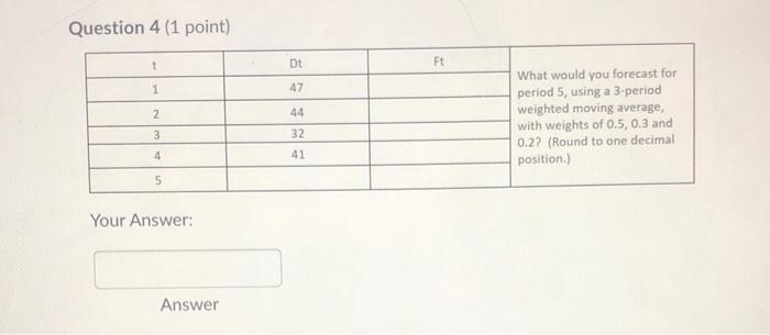 Question 3 (1 point) t DE Ft 1 10 2 32 What would