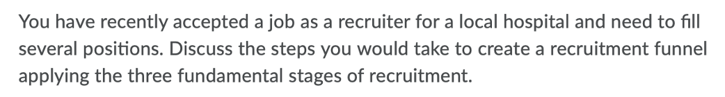 You have recently accepted a job as a recruiter