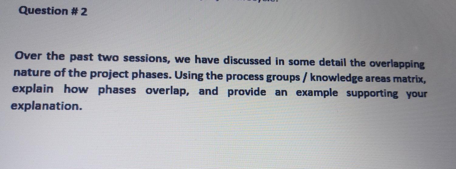 Question #2 Over the past two sessions, we have