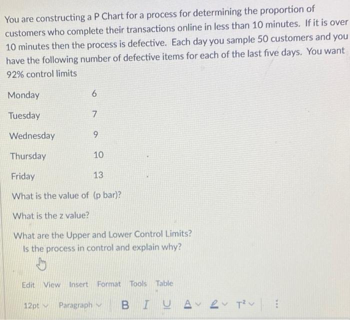 You are constructing a P Chart for a process for