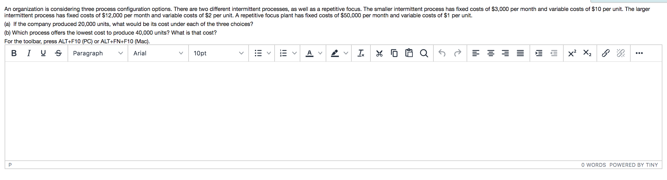 An organization is considering three process