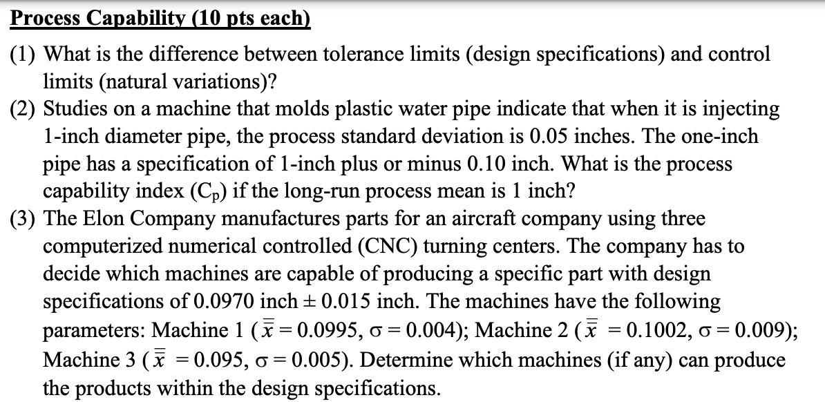 Process Capability (10 pts each) (1) What is the