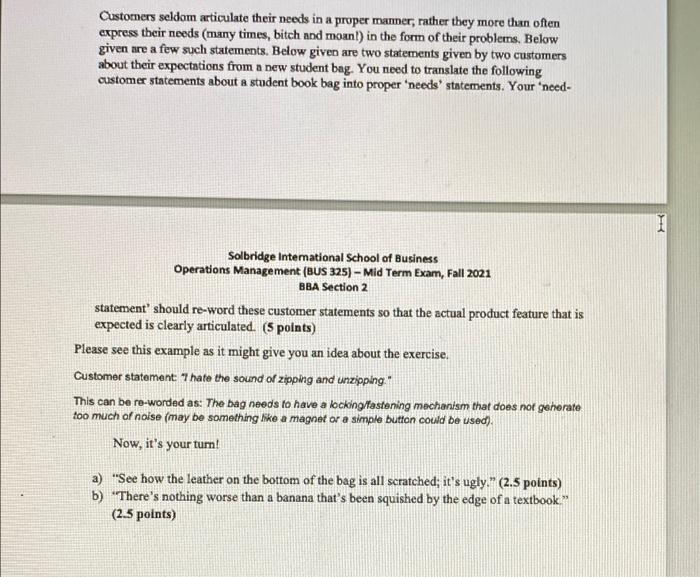 Customers seldom articulate their needs in a