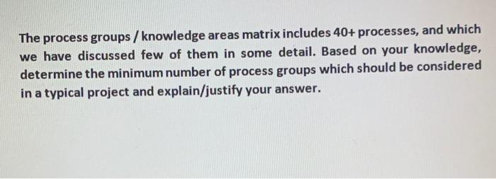 The process groups/knowledge areas matrix