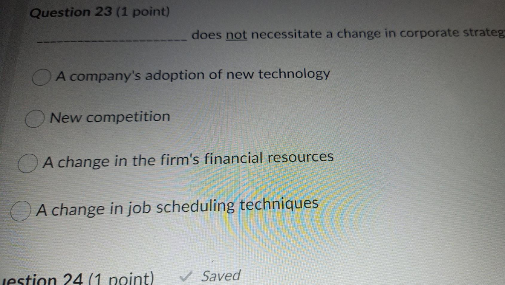 Question 23 (1 point) does not necessitate a