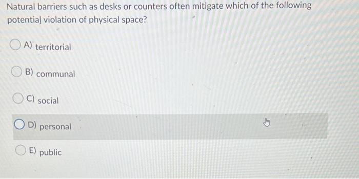 Natural barriers such as desks or counters often