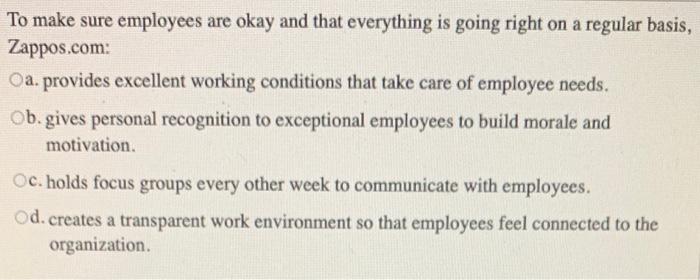 To make sure employees are okay and that