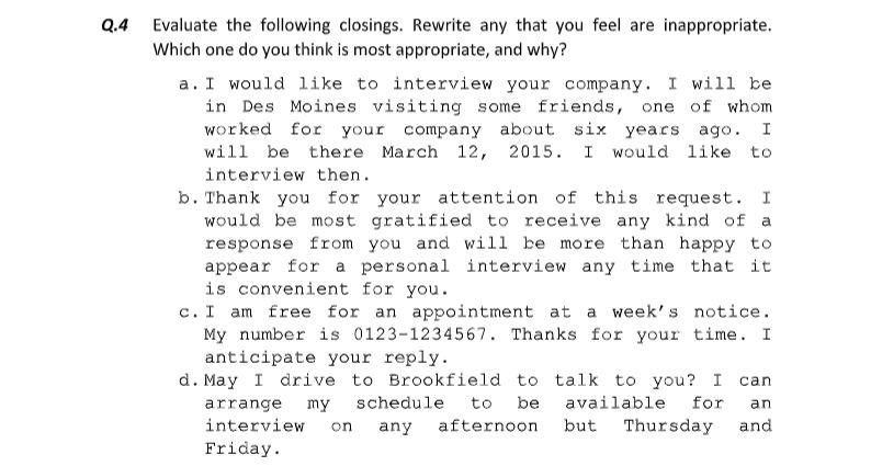 Q.4 Evaluate the following closings. Rewrite any