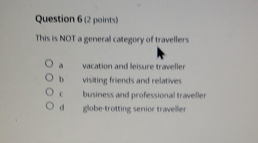 Question 6 (2 points) This is NOT a general