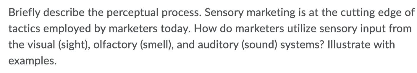 Briefly describe the perceptual process. Sensory