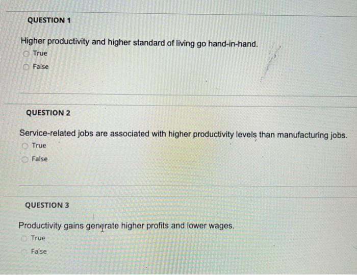 1-3 true or false QUESTION 1 Higher productivity