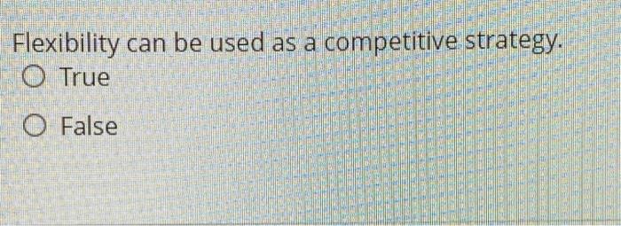 Flexibility can be used as a competitive