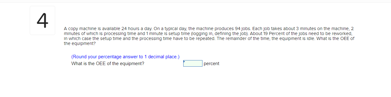 4 A copy machine is available 24 hours a day. On