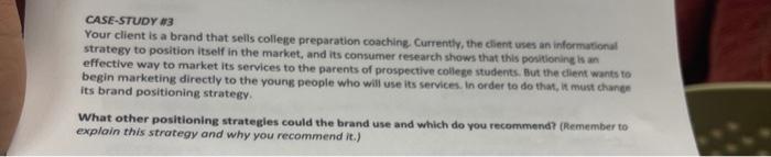 CASE STUDY 3 Your client is a brand that sells