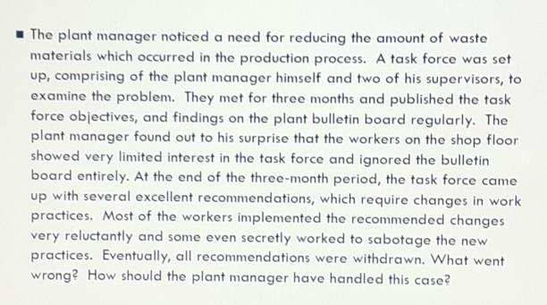 - The plant manager noticed a need for reducing
